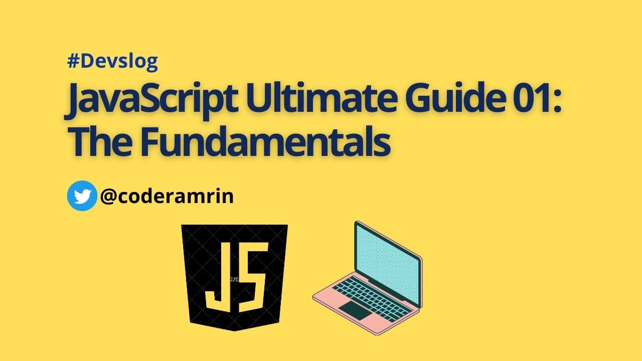JavaScript Ultimate Guide 01: The fundamentals.